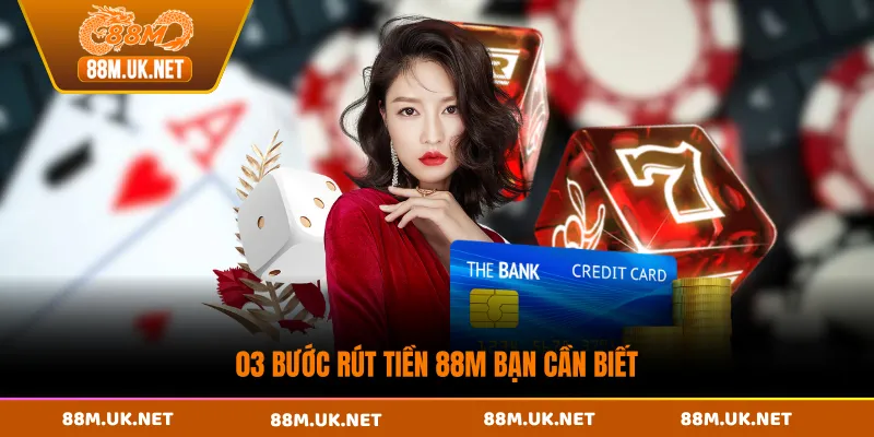 03 bước rút tiền 88M bạn cần biết