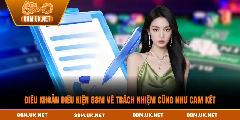 Điều khoản điều kiện 88M về trách nhiệm cũng như cam kết