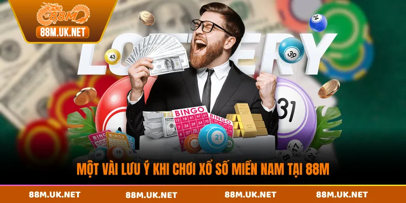 Một vài lưu ý khi chơi xổ số miền Nam tại 88M