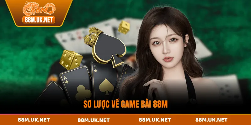 Sơ lược về game bài 88M